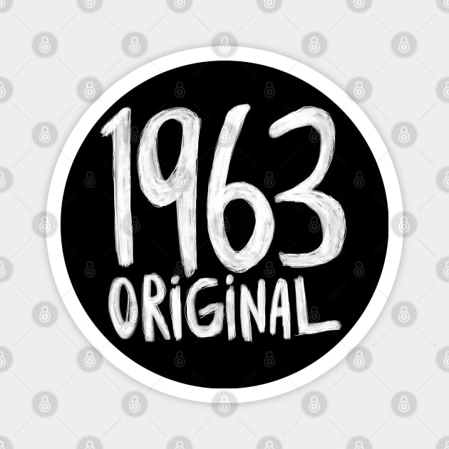 1963 Original, born in 1963, Birth Year 1963 Magnet by badlydrawnbabe